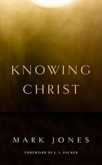 Cover image for Knowing Christ