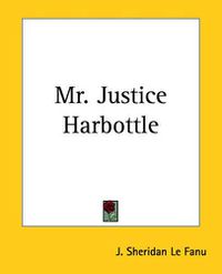 Cover image for Mr. Justice Harbottle