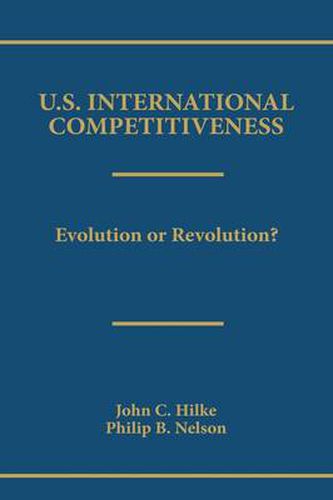 U.S. International Competitiveness: Evolution or Revolution?