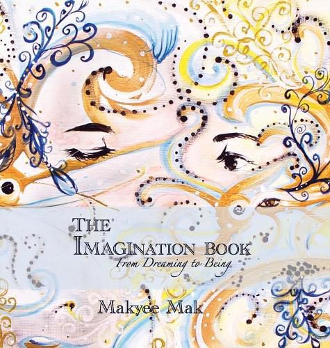Cover image for The Imagination Book: From Dreaming to Being