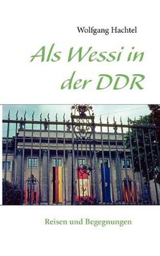 Cover image for Als Wessi in der DDR: Reisen und Begegnungen