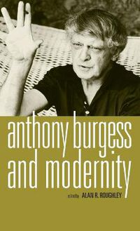 Cover image for Anthony Burgess and Modernity