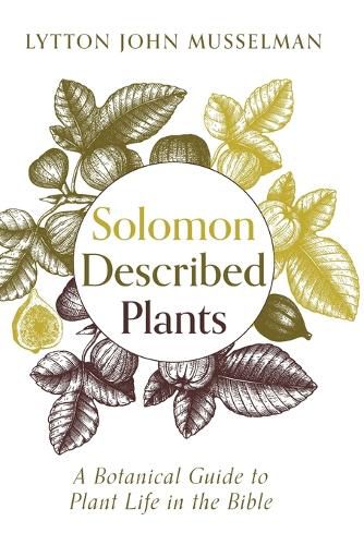 Cover image for Solomon Described Plants: A Botanical Guide to Plant Life in the Bible