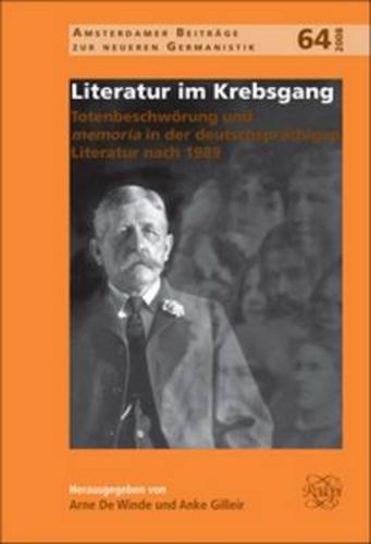 Cover image for Literatur im Krebsgang: Totenbeschworung und Memoria in der Deutschsprachigen Literatur Nach 1989