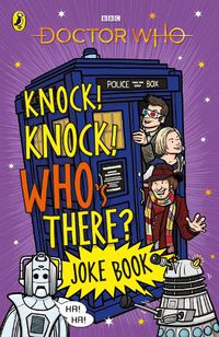 Cover image for Doctor Who: Knock! Knock! Who's There? Joke Book