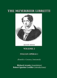 Cover image for The Meyerbeer Libretti: Italian Operas 1 (Romilda e Costanza, Semiramide, Emma di Resburgo, Margherita d'Anjou)