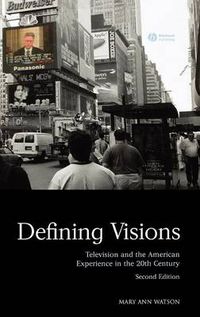 Cover image for Defining Visions: Television and the American Experience in the 20th Century