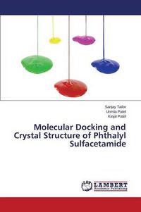 Cover image for Molecular Docking and Crystal Structure of Phthalyl Sulfacetamide
