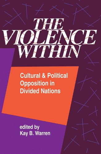 The Violence Within: Cultural and Political Opposition in Divided Nations