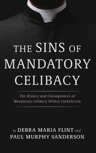 Cover image for The Sins of Mandatory Celibacy