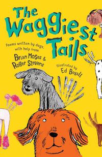 Cover image for The Waggiest Tails: Poems written by dogs