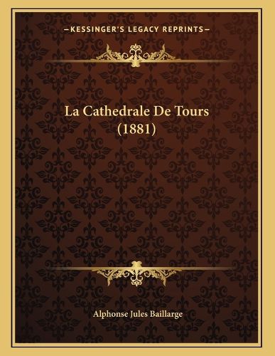 Cover image for La Cathedrale de Tours (1881)