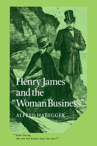 Cover image for Henry James and the 'Woman Business