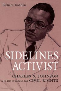 Cover image for Sidelines Activist: Charles S. Johnson and the Struggle for Civil Rights