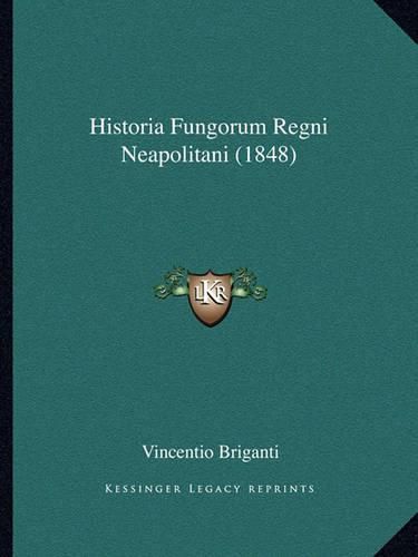 Historia Fungorum Regni Neapolitani (1848)