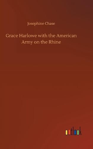 Grace Harlowe with the American Army on the Rhine