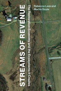 Cover image for Streams of Revenue: The Restoration Economy and the Ecosystems It Creates