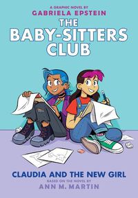 Cover image for Claudia and the New Girl: A Graphic Novel (the Baby-Sitters Club #9): Volume 9