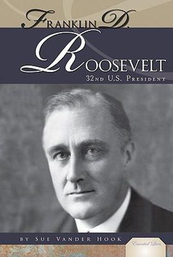 Franklin D. Roosevelt: 32nd U. S. President