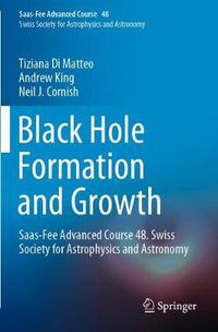 Cover image for Black Hole Formation and Growth: Saas-Fee Advanced Course 48. Swiss Society for Astrophysics and Astronomy