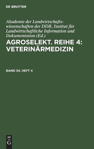 Cover image for Agroselekt. Reihe 4: Veterinaermedizin. Band 34, Heft 4