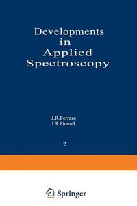 Cover image for Developments in Applied Spectroscopy: Volume 2: Proceedings of the Thirteenth Annual Symposium on Spectroscopy, Held in Chicago, Illinois April 30-May 3, 1962