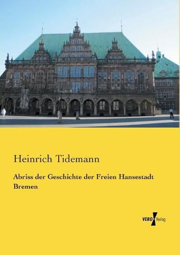 Cover image for Abriss der Geschichte der Freien Hansestadt Bremen