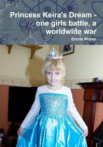 Cover image for Princess Keira's Dream - one girls battle, a worldwide war
