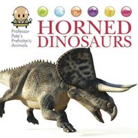 Cover image for Professor Pete's Prehistoric Animals: Horned Dinosaurs