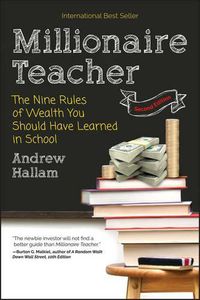 Cover image for Millionaire Teacher: The Nine Rules of Wealth You Should Have Learned in School