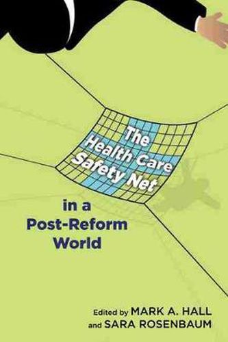 Cover image for The Health Care Safety Net in a Post-Reform World