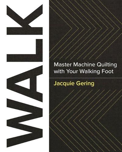 Cover image for Walk: Master Machine Quilting with Your Walking Foot