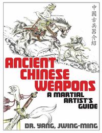 Cover image for Ancient Chinese Weapons