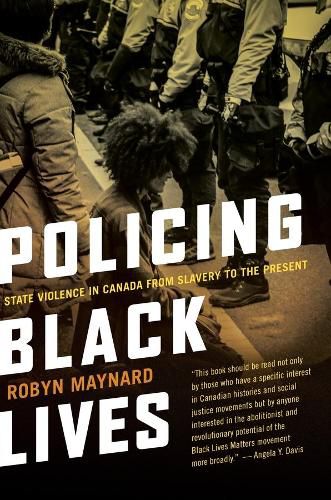 Cover image for Policing Black Lives: State Violence in Canada from Slavery to the Present