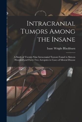 Intracranial Tumors Among the Insane