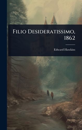 Cover image for Filio Desideratissimo, 1862