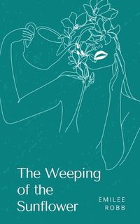 Cover image for The Weeping of the Sunflower
