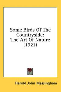 Cover image for Some Birds of the Countryside: The Art of Nature (1921)