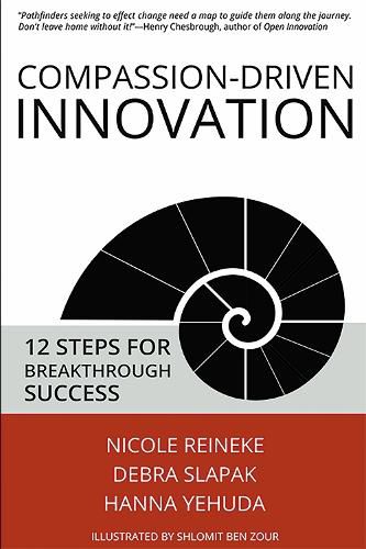 Cover image for Compassion-Driven Innovation: 12 Steps for Breakthrough Success