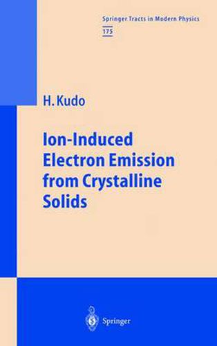 Cover image for Ion-Induced Electron Emission from Crystalline Solids