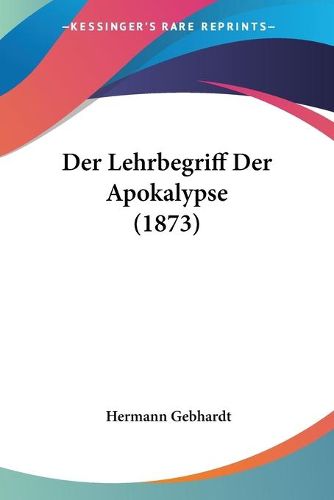 Cover image for Der Lehrbegriff Der Apokalypse (1873)