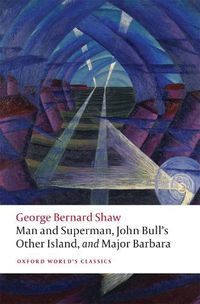 Cover image for Man and Superman, John Bull's Other Island, and Major Barbara