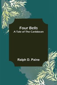 Cover image for Four Bells A Tale of the Caribbean