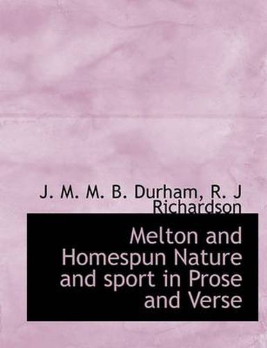 Cover image for Melton and Homespun Nature and Sport in Prose and Verse