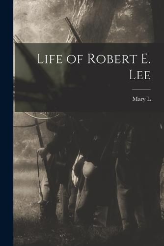 Life of Robert E. Lee