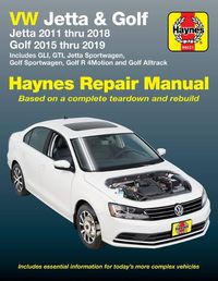 Cover image for VW Jetta and Golf Haynes Repair Manual: Jetta 2011 Thru 2018 * Golf 215 Thru 2019 * Includes Gli, Gti, Jetta Sportwagen, Golf Sportwagen, Golf R 4motion and Golf Alltrack