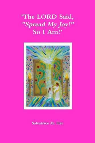 Cover image for 'The Lord Said, "Spread My Joy!" So I am!'