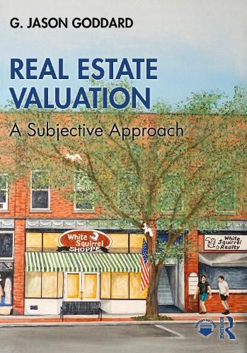 Cover image for Real Estate Valuation: A Subjective Approach