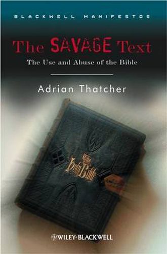 Cover image for The Savage Text: The Use and Abuse of the Bible