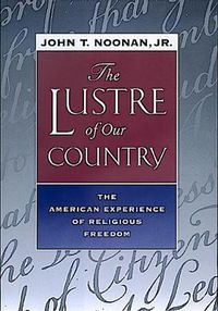Cover image for The Lustre of Our Country: The American Experience of Religious Freedom